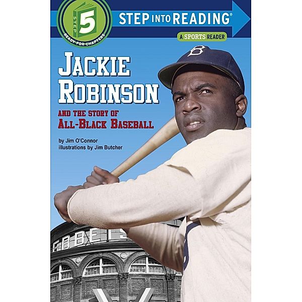 Jackie Robinson and the Story of All Black Baseball / Step into Reading, Jim O'connor