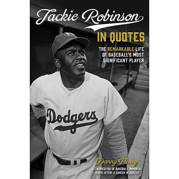 Jackie Robinson in Quotes, Danny Peary