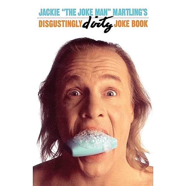 Jackie The Joke Man Martling's Disgustingly Dirty Joke Book, Jackie Martling