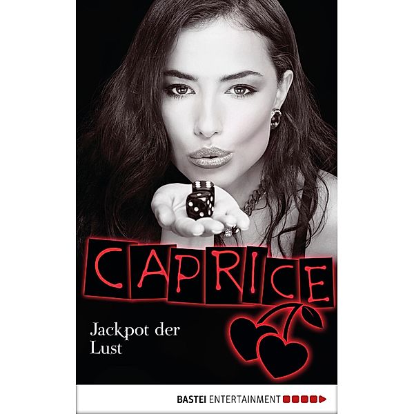 Jackpot der Lust / Caprice Bd.14, Bella Apex
