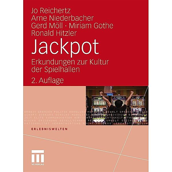 Jackpot / Erlebniswelten, Jo Reichertz, Arne Niederbacher, Gerd Möll, Miriam Gothe, Ronald Hitzler
