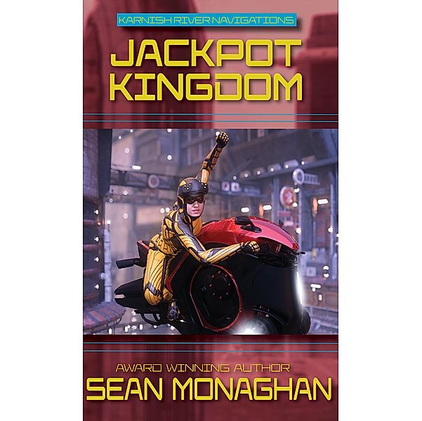 Jackpot Kingdom (Karnish River Navigations, #5) / Karnish River Navigations, Sean Monaghan