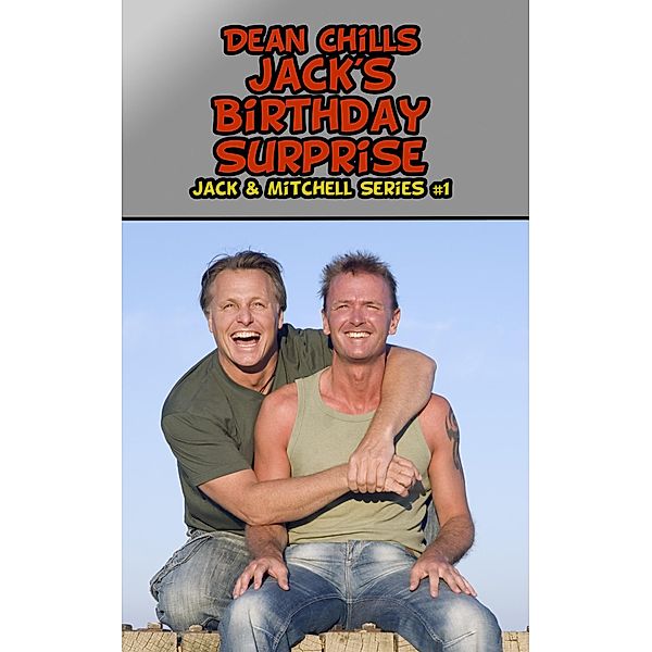 Jack's Birthday Surprise (Jack and Mitchell, #1) / Jack and Mitchell, Dean Chills