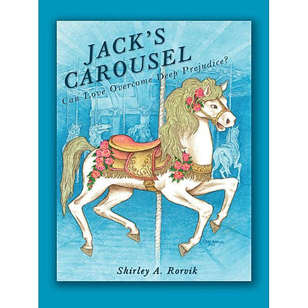 Jack's Carousel, Shirley A. Rorvik