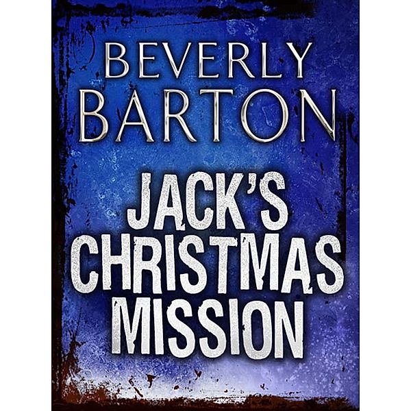 Jack's Christmas Mission, Beverly Barton
