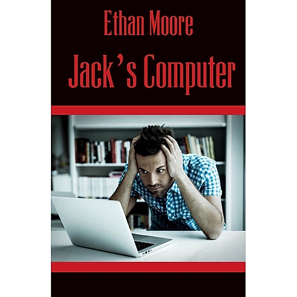 Jack's Computer, Ethan Moore