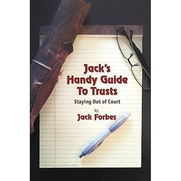 JACK'S HANDY GUIDE TO TRUSTS, Jack Forbes