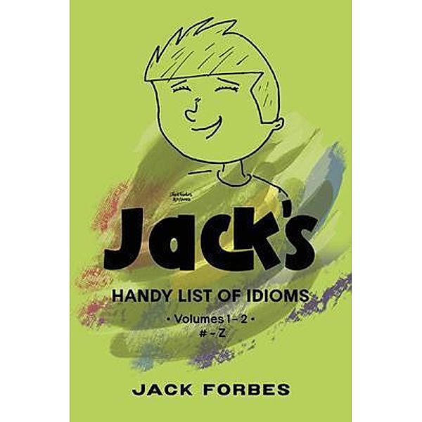 JACK'S HANDY LIST OF IDIOMS, Jack Forbes
