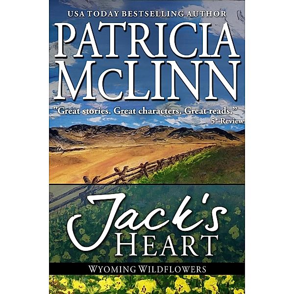 Jack's Heart (Wyoming Wildflowers, Book 6) / Wyoming Wildflowers, Patricia Mclinn
