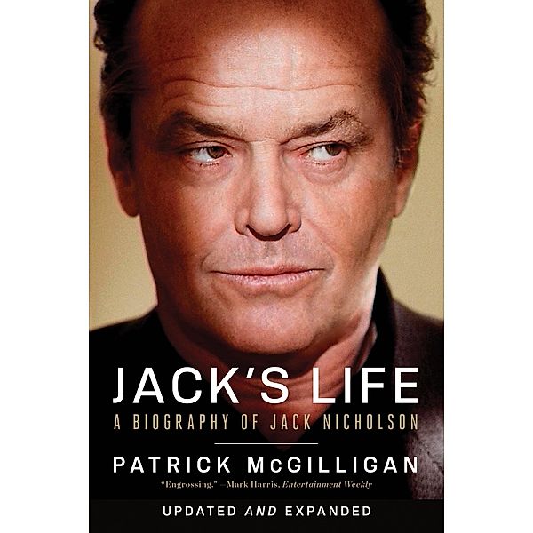 Jack's Life: A Biography of Jack Nicholson (Updated and Expanded), Patrick McGilligan