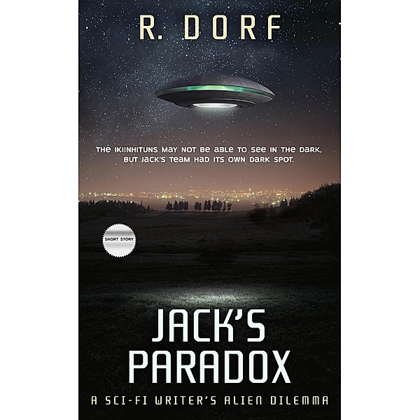 Jack's Paradox   A Sci-Fi Writer's Alien Dilemma, R. Dorf