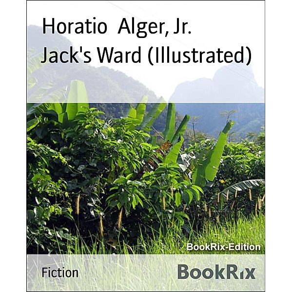 Jack's Ward (Illustrated), Alger