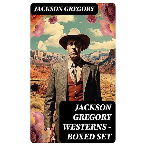 Jackson Gregory Westerns - Boxed Set, Jackson Gregory