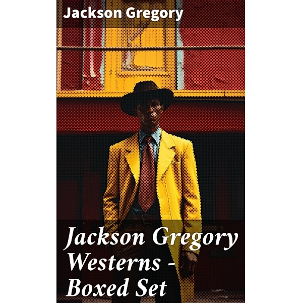 Jackson Gregory Westerns - Boxed Set, Jackson Gregory