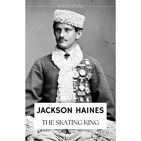 Jackson Haines: The Skating King, Ryan Stevens