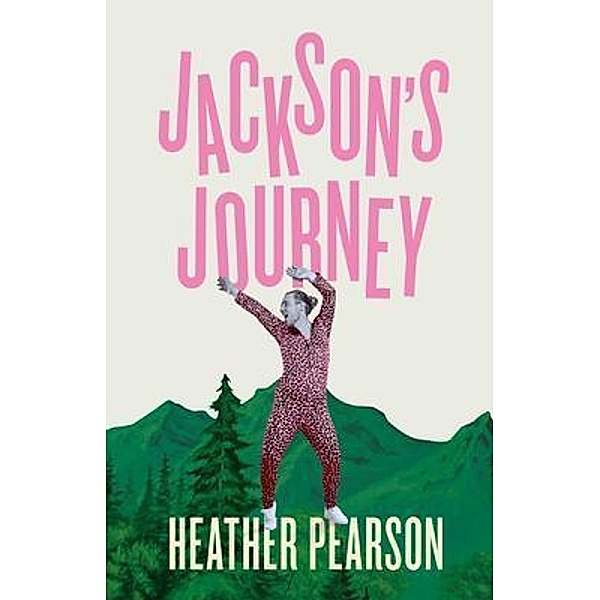 Jackson's Journey / Heather Melohn, Heather Pearson