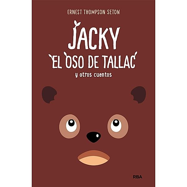 Jacky, el oso de Tallac y otros cuentos, Ernest Thompson