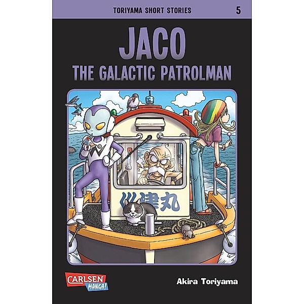 Jaco, The Galactic Patrolman / Toriyama Short Stories Bd.5, Akira Toriyama