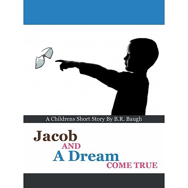 Jacob and a Dream Come True, B.R. Baugh