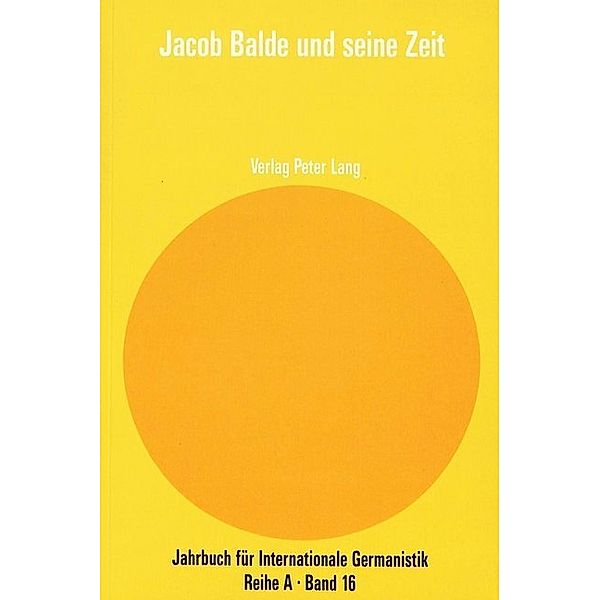 Jacob Balde und seine Zeit