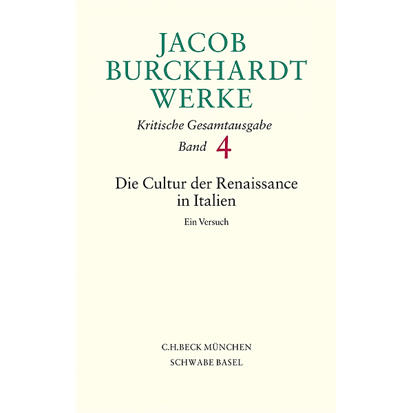 Jacob Burckhardt Werke  Bd. 4: Die Cultur der Renaissance in Italien, Jacob Burckhardt