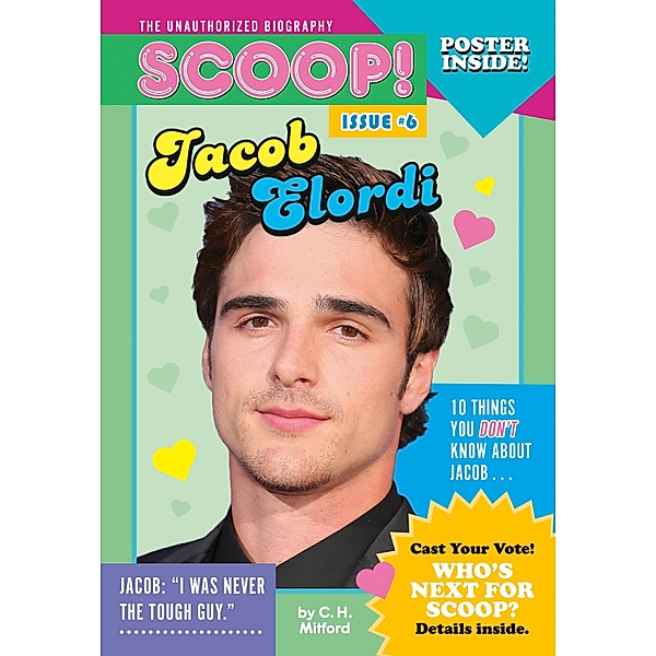 Jacob Elordi / Scoop! The Unauthorized Biography Bd.6, C. H. Mitford