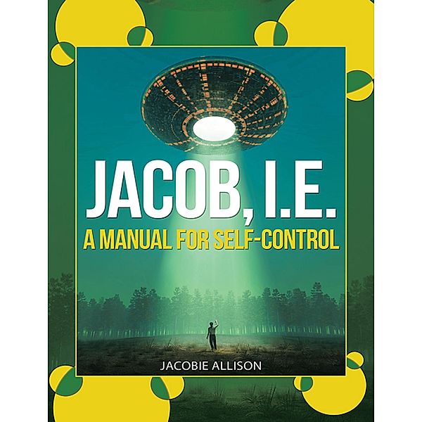 Jacob, I.e.: A Manual for Self-Control, Jacobie Allison