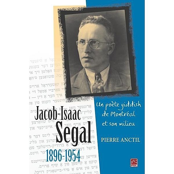 Jacob Isaac Segal 1896-1954, Pierre Anctil Pierre Anctil