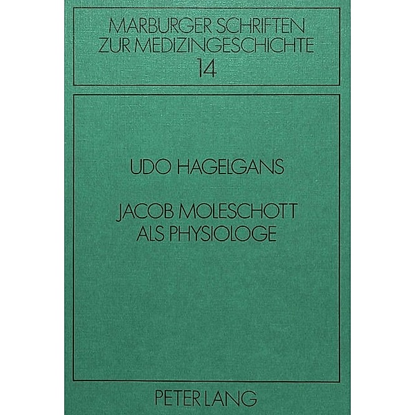 Jacob Moleschott als Physiologe, Udo Hagelgans