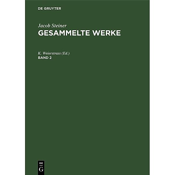 Jacob Steiner: Gesammelte Werke. Band 2