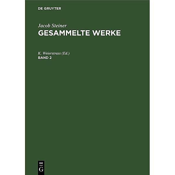 Jacob Steiner: Gesammelte Werke. Band 2