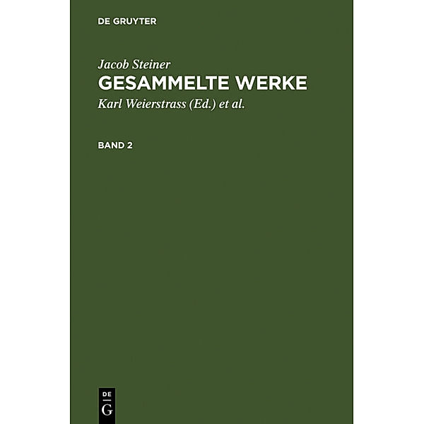 Jacob Steiner: Gesammelte Werke. Band 2, Jacob Steiner