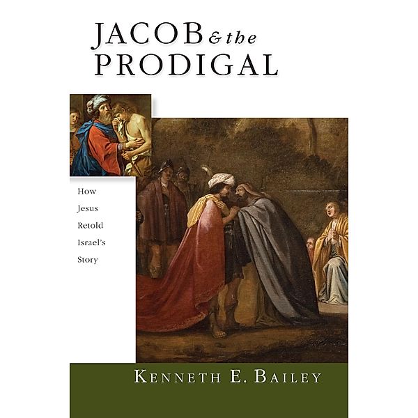 Jacob & the Prodigal, Kenneth E. Bailey