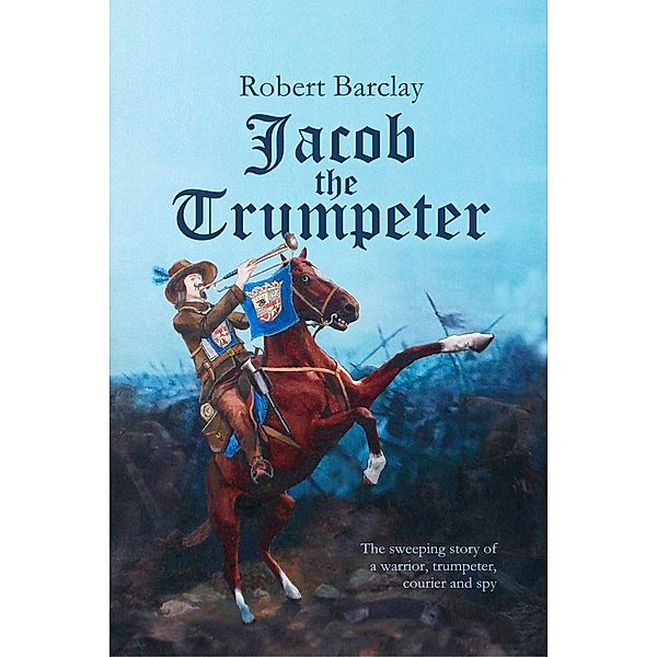 Jacob the Trumpeter / Loose Cannon Press, Robert L Barclay