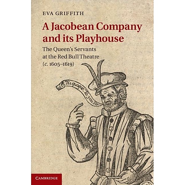 Jacobean Company and its Playhouse, Eva Griffith