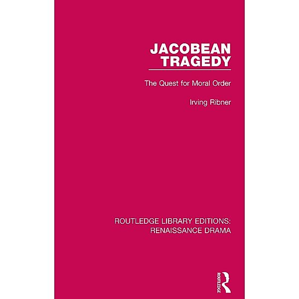 Jacobean Tragedy, Irving Ribner