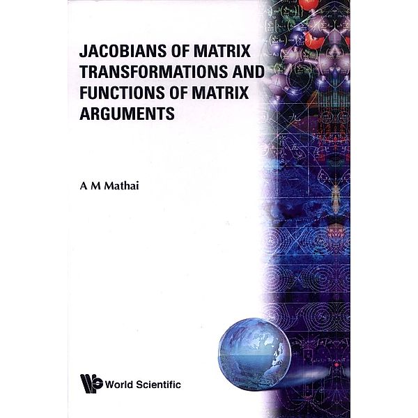 Jacobians of Matrix Transformations and Functions of Matrix Arguments, A M Mathai