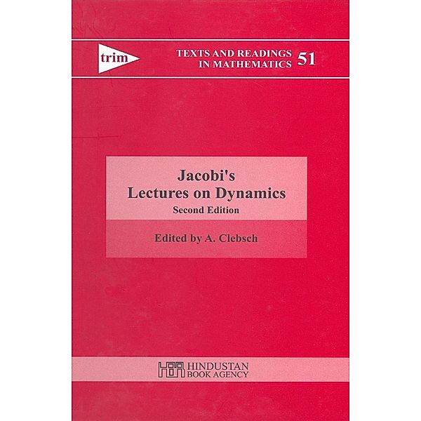 Jacobi's Lectures on Dynamics / Texts and Readings in Mathematics