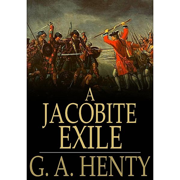 Jacobite Exile / The Floating Press, G. A. Henty