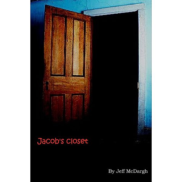 Jacob's Closet (Maple Drive, #1) / Maple Drive, Jeff McDargh