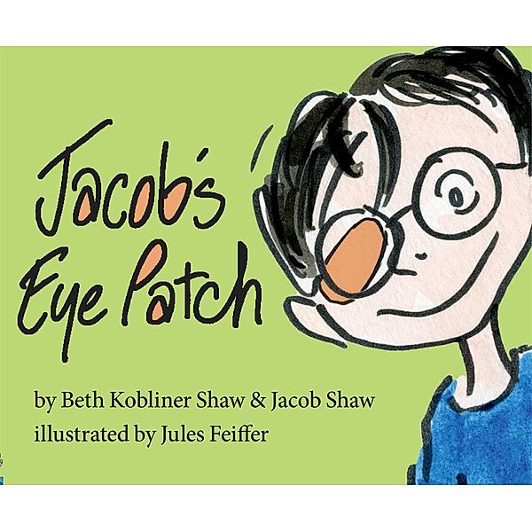 Jacob's Eye Patch, Beth Kobliner, Jacob Shaw