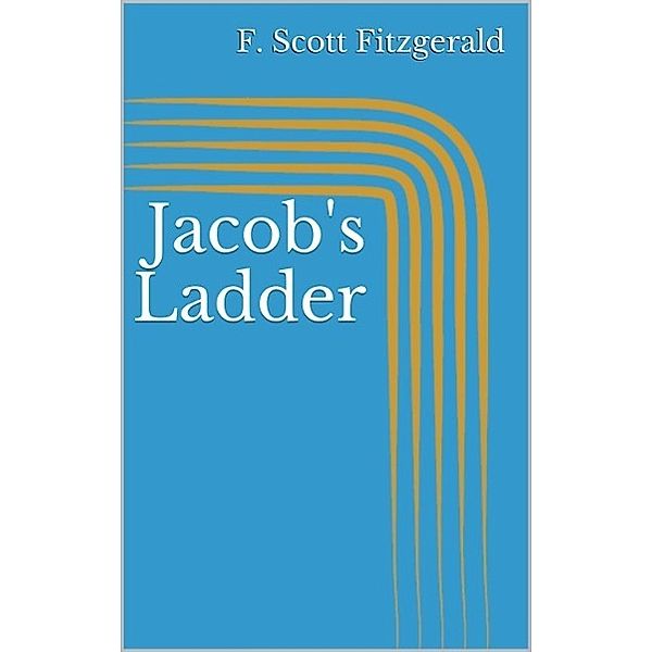 Jacob's Ladder, F. Scott Fitzgerald