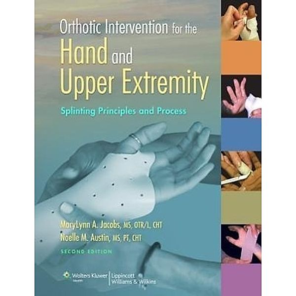 Jacobs, M: Orthotic Intervention of the Hand and Upper Extr., MaryLynn. A Jacobs