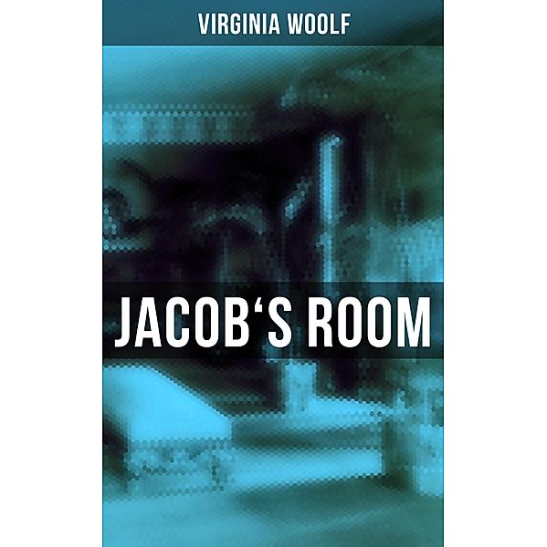 JACOB'S ROOM, Virginia Woolf