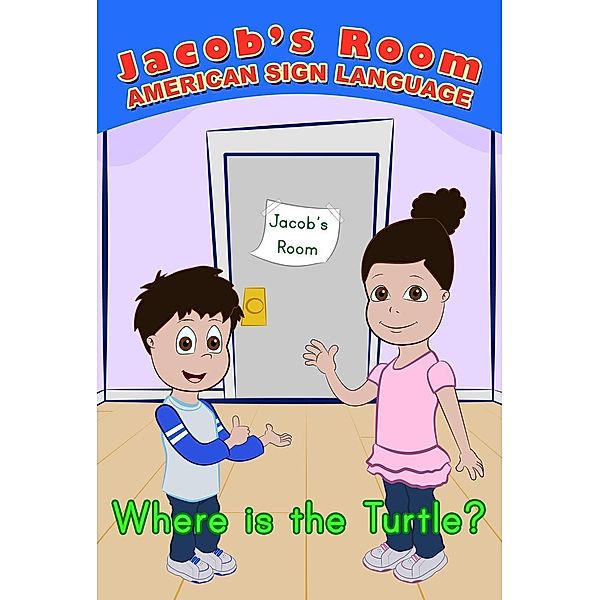 Jacob's Room | American Sign Language : Where is the Turtle? (Jacob's Room Series), Jake Anthony