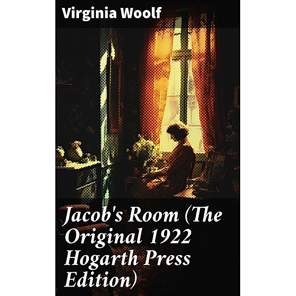 Jacob's Room (The Original 1922 Hogarth Press Edition), Virginia Woolf