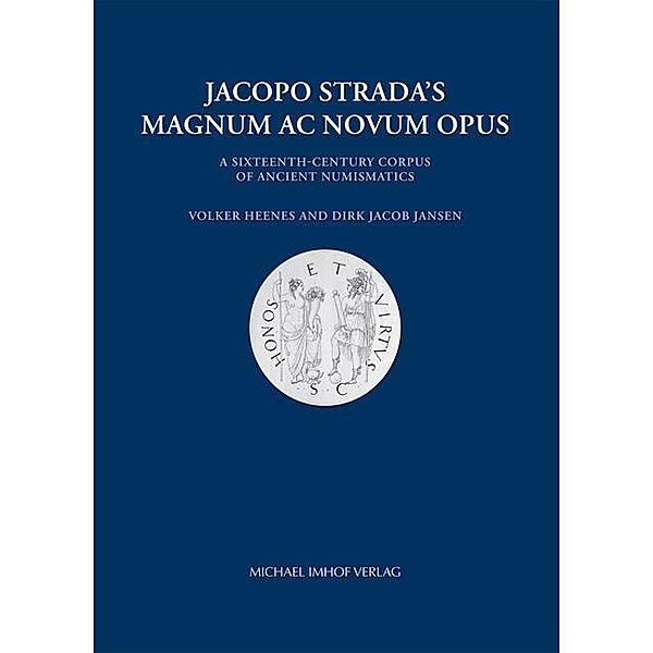 Jacopo Strada's Magnum Ac Novum Opus, Volker Heenes, Dirk Jacob Jansen