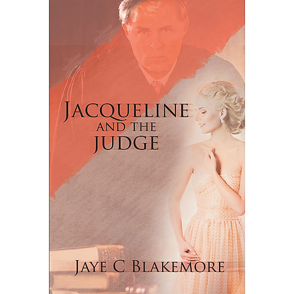 Jacqueline and the Judge, Jaye C Blakemore