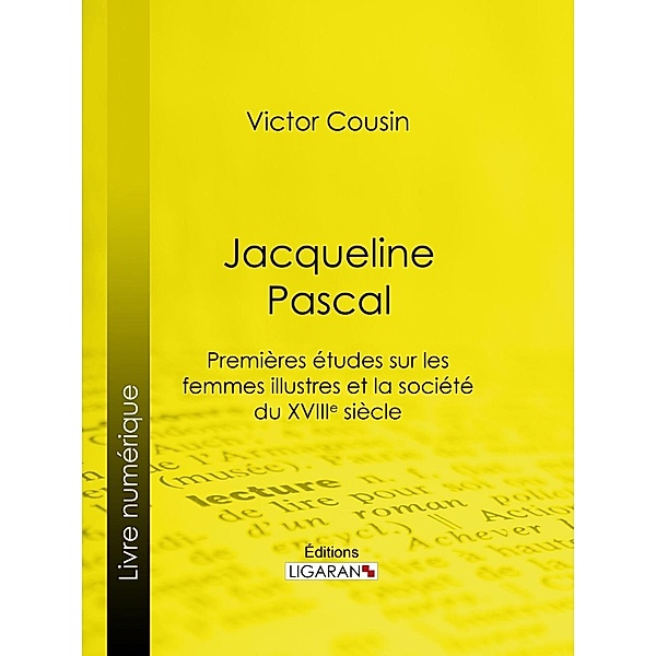 Jacqueline Pascal, Victor Cousin, Ligaran