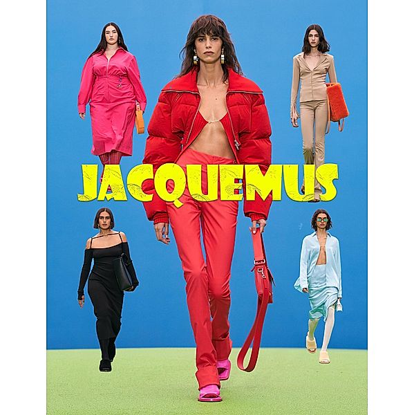 Jacquemus (Fashion, #1) / Fashion, Sunny Chanday